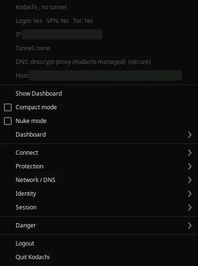 The Kodachi tray menu: six greyed status readings, then Show Dashboard, Compact mode, Nuke mode and the Dashboard, Connect, Protection, Network / DNS, Identity, Session and Danger submenus, then Logout and Quit Kodachi.